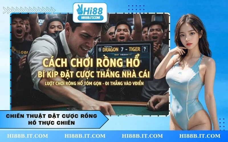 Chiến Thuật Đặt Cược Rồng Hổ Thực Chiến