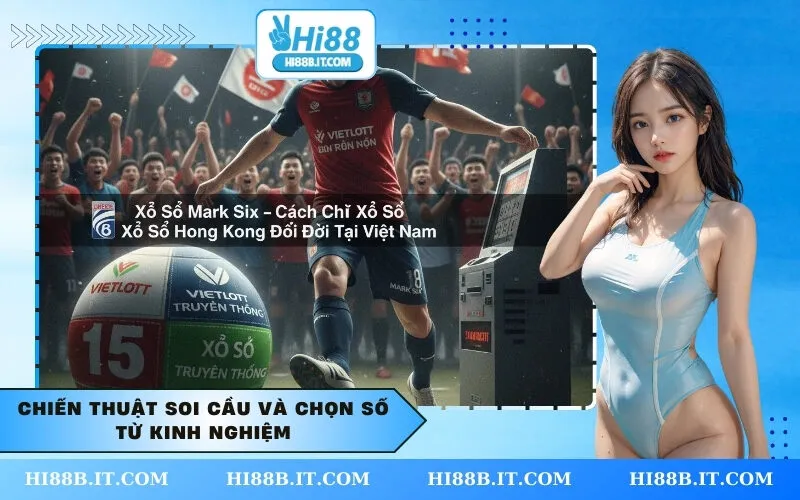 Chiến thuật soi cầu và chọn số từ kinh nghiệm