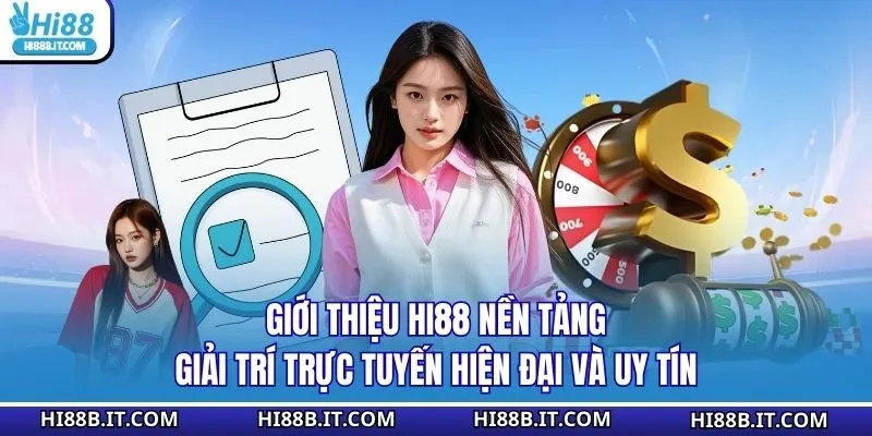 Giới thiệu HI88 nền tảng giải trí trực tuyến hiện đại và uy tín